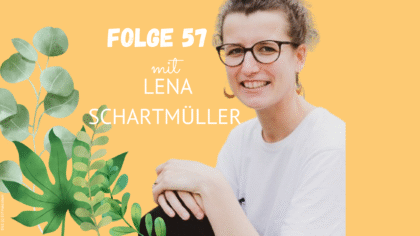 Lena Schartmüller - Folge 58 vom Vorstellungskraft Podcast (Episodenbild)